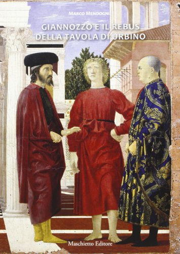 9788863940527: Giannozzo e il rebus della tavola di Urbino. Ediz. illustrata: arte
