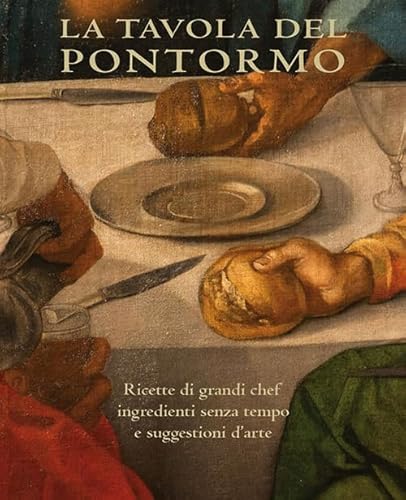 9788863940718: La tavola del Pontormo. Ediz. inglese: Arte e cucina