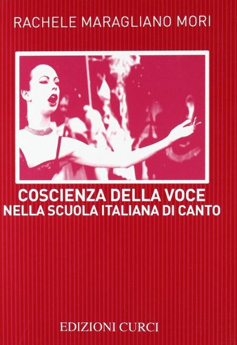 9788863951042: Coscienza della voce nella scuola italiana di canto