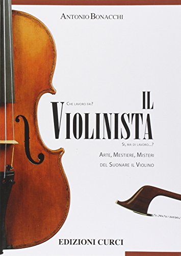 Stock image for Il violinista. Arte, mestieri, misteri del suonare il violino for sale by AwesomeBooks