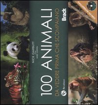 9788863980165: Cento animali da vedere prima che scompaiano. Ediz. illustrata. Con DVD (Bradt Guides)