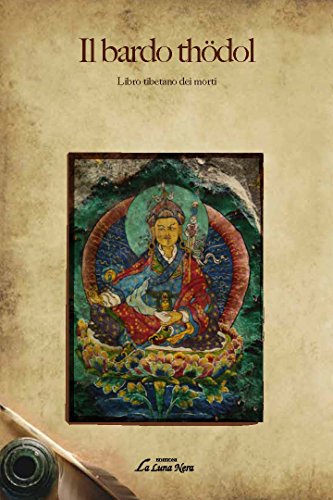 Il bardo Thödol: Libro tibetano dei morti (Italian Edition