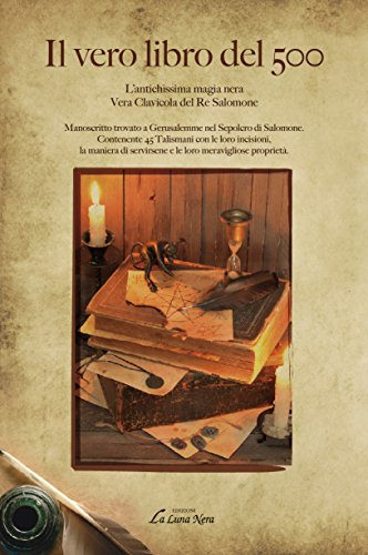 Stock image for Il vero libro del 500: L'antichissima Magia Nera. Vera Clavicola Del Re Salomone (Italian Edition) for sale by GF Books, Inc.