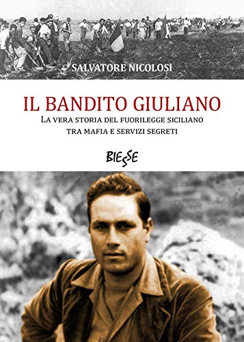 Imagen de archivo de Il bandito Giuliano: La Vera Storia Del Fuoriulegge Siciliano Tra Mafia E Servizi Segreti (Italian Edition) a la venta por Books Unplugged