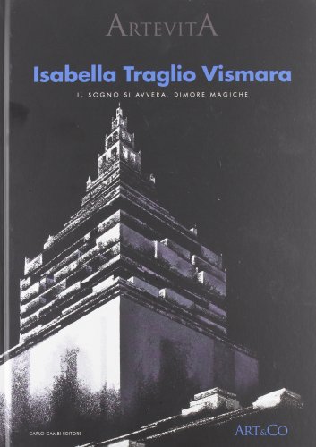 9788864030937: Isabella Traglio Vismara. Il sogno si avvera. Dimore magiche. Ediz. illustrata