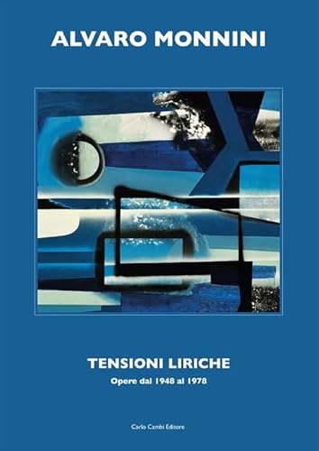 Imagen de archivo de Alvaro Monnini: Tensioni Liriche. Opere dal 1948 al 1978 a la venta por ANARTIST