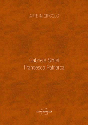 Stock image for Arte in Circolo. Gabriele Simei, Francesco Patriarca [Paperback] Abate, Giulia. Marziani, Gianluca. for sale by Brook Bookstore