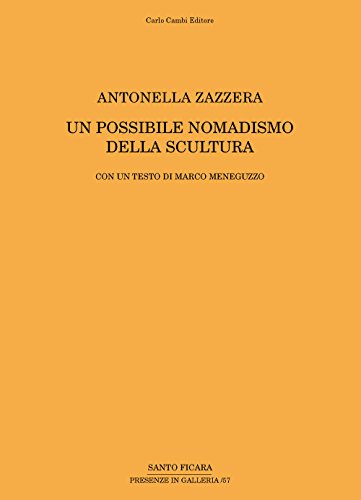 9788864032108: Antonella Zazzera. Un possibile nomadismo della scultura. Ediz. multilingue
