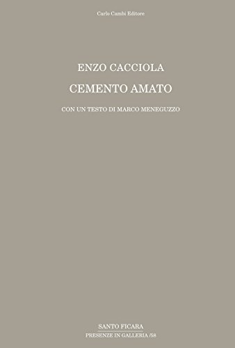 9788864032146: Enzo Cacciola. Cemento amato. Con un testo di Marco Meneguzzo. Ediz. multilingue