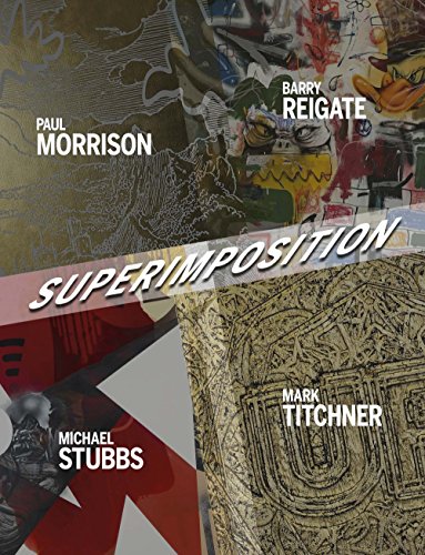 Imagen de archivo de Superimposition. Paul Morrison, Barry Reigate, Michael Stubbs, Mark Titchner a la venta por Colin Martin Books