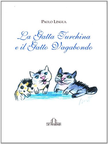 9788864050614: La gatta turchina e il gatto vagabondo. Ediz. illustrata (Prime letture)