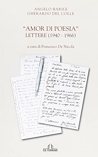 Stock image for Amor di poesia. Lettere (1940-1966) Barile, Angelo; Del Colle, Gherardo and De Nicola, F. for sale by Librisline