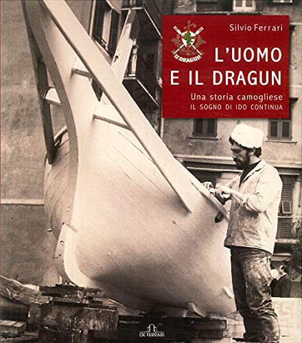 9788864052724: L'uomo e il dragun. Una storia camogliese. Il sogno di Ido continua