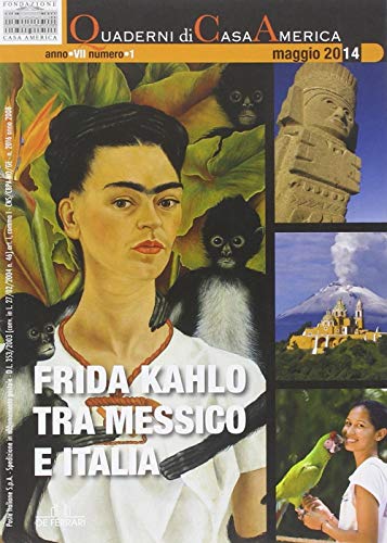 9788864055572: Frida Kahlo tra Messico e Italia. Maggio 2014 (Vol. 1) (Quaderni di Casa America)