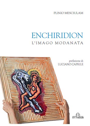 Stock image for Enchiridion. L'imago Modanata. Ediz. illustrata Mesciulam, Plinio for sale by Librisline