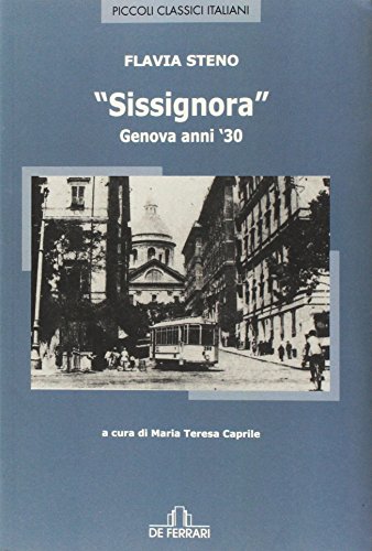 Imagen de archivo de Sissignora. Genova Anni '30 (Piccoli classici italiani) a la venta por libreriauniversitaria.it