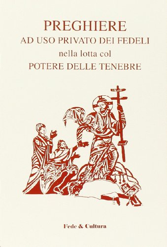 Stock image for Preghiere ad uso privato dei fedeli nella lotta col potere delle tenebre for sale by libreriauniversitaria.it