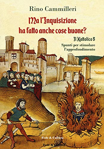 Beispielbild fr Ma L'inquisizione Ha Fatto Anche Cose Buone? zum Verkauf von libreriauniversitaria.it