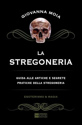 Imagen de archivo de La stregoneria. Guida alle antiche e segrete pratiche della stregoneria a la venta por libreriauniversitaria.it