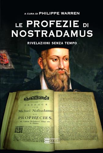 9788864101149: Le profezie di Nostradamus. Rivelazioni senza tempo