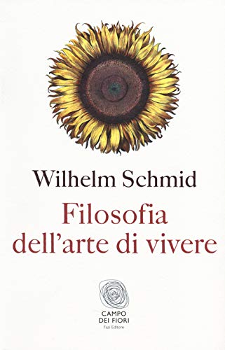 Stock image for Filosofia dell'arte di vivere Schmid, Wilhelm and Ferraguto, Federico for sale by Librisline