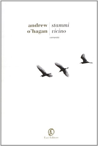 Stammi vicino (9788864111896) by O'Hagan, Andrew