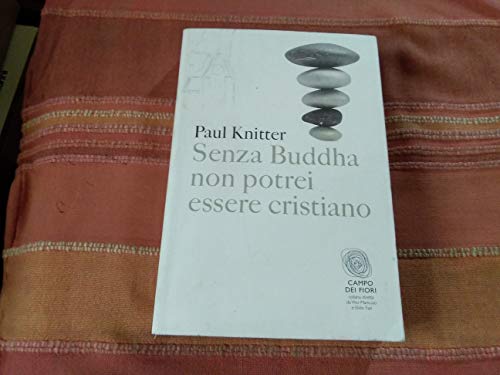 Senza Buddha non potrei essere cristiano (9788864112398) by Knitter, Paul F.