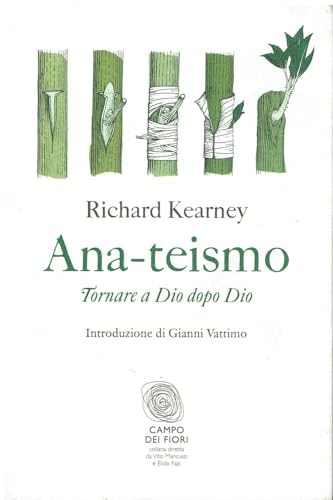 9788864112800: Ana-teismo. Tornare a Dio dopo Dio (Campo dei fiori)