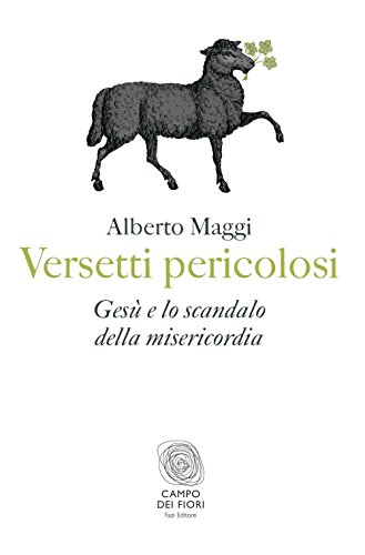 Stock image for Versetti pericolosi. Ges e lo scandalo della misericordia for sale by WorldofBooks