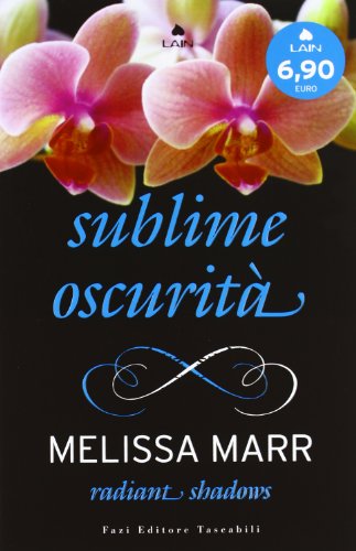 Radiant shadows. Sublime oscuritÃ  (9788864115559) by Marr, Melissa