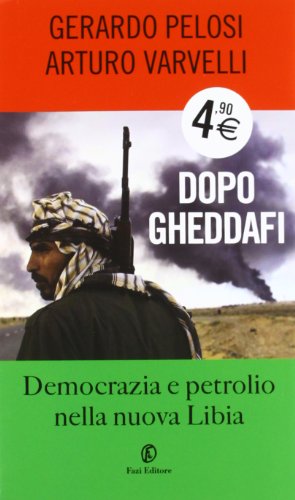Stock image for Dopo Gheddafi. Democrazia e petrolio nella nuova Libia for sale by medimops