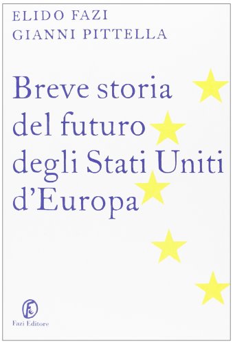 Stock image for Breve storia del futuro degli Stati Uniti d'Europa for sale by medimops