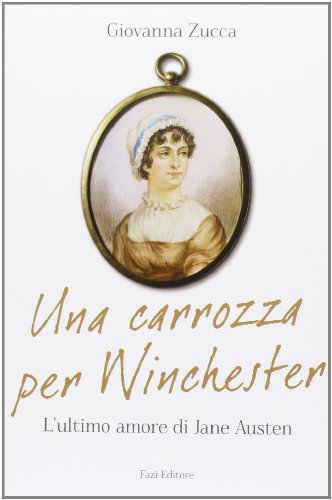 Stock image for Una carrozza per Winchester. L'ultimo amore di Jane Austen for sale by WorldofBooks