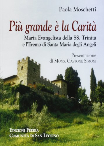 Stock image for Pi grande  la Carit. Maria Evangelista della Trinit e l'Eremo di Santa Maria degli Angeli for sale by libreriauniversitaria.it