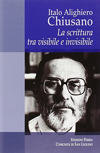 9788864300894: Italo Alighiero Chiusano. La scrittura tra visibile e invisibile