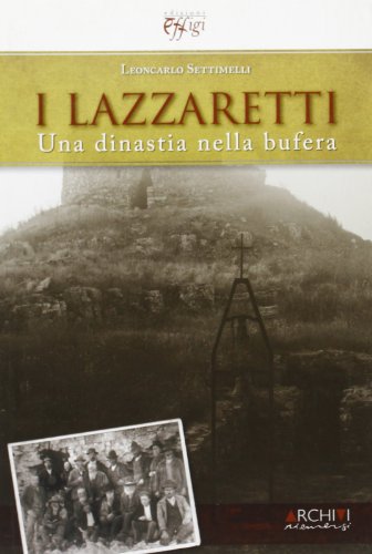 9788864330563: I Lazzaretti. Una dinastia nella bufera