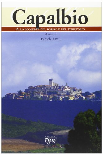 9788864331638: Capalbio. Alla scoperta del borgo e del territorio