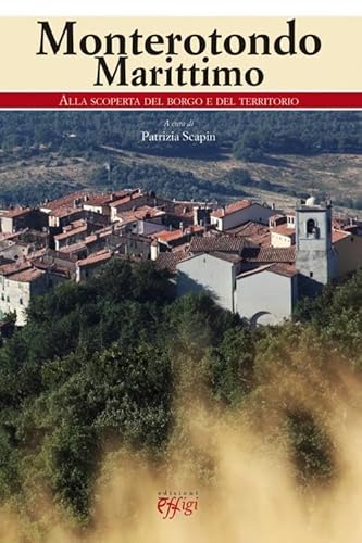 9788864332192: Monterotondo Marittimo. Alla scoperta del borgo e del territorio (Microcosmi)