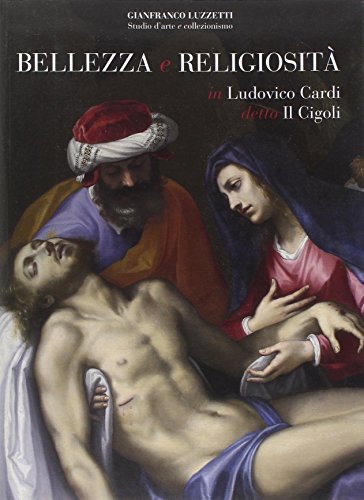 9788864332208: Bellezza e religiosit in Ludovico Cardi detto Il Cigoli. Ediz. illustrata (Microcosmi)