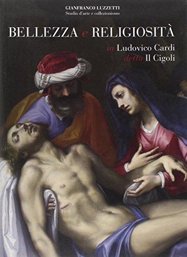 9788864332208: Bellezza e religiosit in Ludovico Cardi detto Il Cigoli