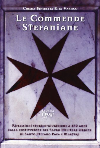 9788864332581: Le commende stefaniane (Domus templi)