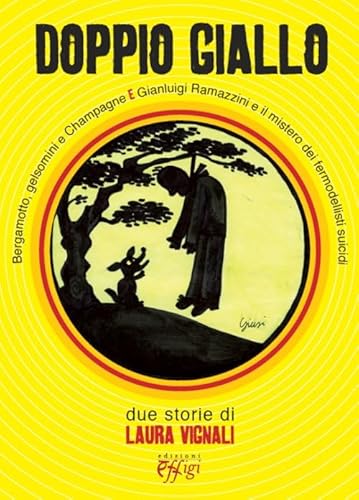 9788864332918: Doppio giallo: Bergamotto, gelsomini e Champagne-Gianluigi Ramazzini e il mistero dei fermodellisti suicidi (Narrazioni)