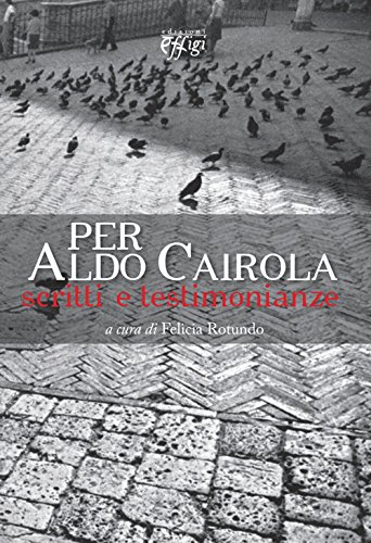 9788864335254: Per Aldo Cairola. Scritti e testimonianze
