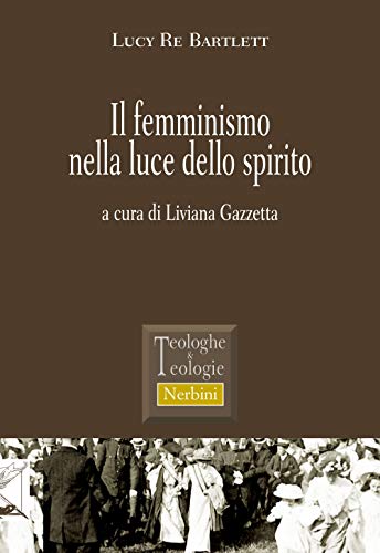 Stock image for Il femminismo nella luce dello spirito for sale by libreriauniversitaria.it