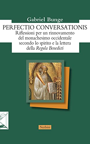 Stock image for Perfectio conversationis. Riflessioni per un rinnovamento del monachesimo occidentale secondo lo spirito e la lettera della Regula Benedicti for sale by libreriauniversitaria.it