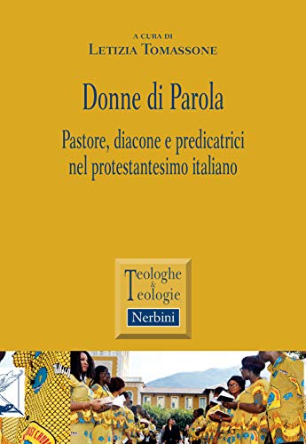 Beispielbild fr Donne di parola. Pastore, diacone e predicatrici nel protestantesimo italiano zum Verkauf von libreriauniversitaria.it