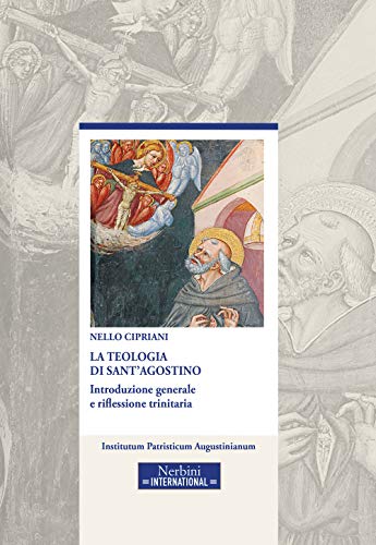 9788864347011: La teologia di sant'Agostino. Introduzione generale e riflessione trinitaria. Ediz. ampliata