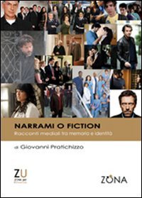 9788864380315: Narrami o fiction. Racconti mediali tra memoria e identit (Zona per l'universit)