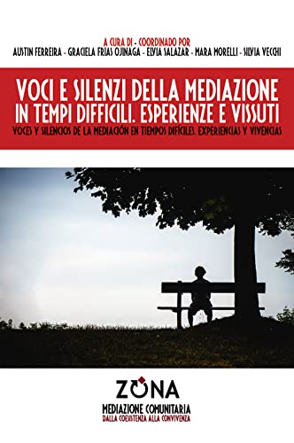 Imagen de archivo de Voci e silenzi della mediazione in tempi difficili. Esperienze e vissuti (Italian Edition) a la venta por libreriauniversitaria.it