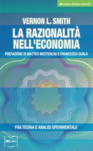 La razionalitÃ: nell'economia. Fra teoria e analisi sperimentale (9788864400204) by Unknown Author